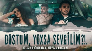 Aqsin Fateh  Dostum yoxsa Sevgilim  filmtrailer  2024 [upl. by Ludmilla]