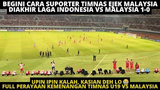 BEGINI CARA SUPORTER TIMNAS EJEK MALAYSIA FULL PERAYAAN KEMENANGAN INDONESIA VS MALAYSIA AFF U19 [upl. by Ayokal]