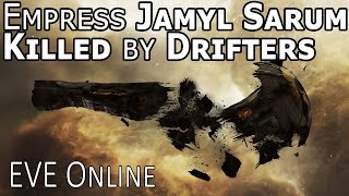 EVE Online  Drifters Kill Empress Jamyl Sarum [upl. by Chelsey]