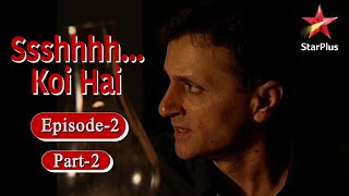 SsshhhhKoi Hai  Season 1  Episode  2  A Haunted Filmmaker  Part 2 [upl. by Michi]