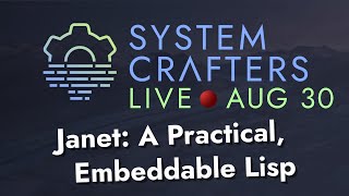 Janet A Practical Embeddable Lisp  System Crafters Live [upl. by Fredette]