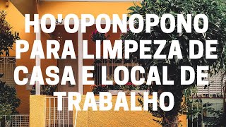 Hooponopono para Limpeza De Casa e Local de Trabalho 🏠💼 [upl. by Leora606]