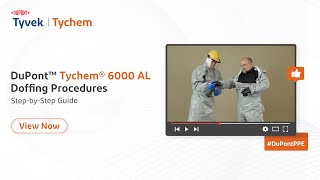 DuPont™ Tychem® 6000 AL Doffing Procedures  StepbyStep Guide [upl. by Shepard367]