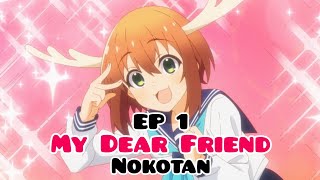 My Dear Friend Nokotan season 1 Episode 1 English sub release date [upl. by Primaveras]