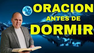 ORACIÓN ANTES DE DORMIR  Pastor Juan Roig [upl. by Anaet]