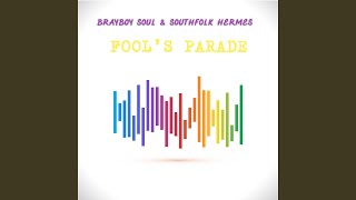 Fools Parade feat Bray Boy Soul [upl. by Latouche]