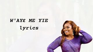 Waye me yie Lyrics  Piesie Esther [upl. by Thorndike]