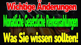 GROßE Änderungen bei den monatlichen Zahlungen der Gesetzlichen Rente – Das müssen Sie wissen [upl. by Alejandrina74]