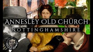 Annesley Old Church  Annesley Hall Heritage site Nottinghamshire  Documentary 2019 [upl. by Ynnod778]