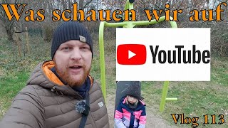 Vlog 113 Was schauen wir auf Youtube [upl. by Maryanna460]