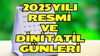 2025 Yılı Resmi ve Dini Tatil Günleri [upl. by Joanne938]