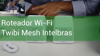 Twibi  Roteador residencial Intelbras com tecnologia MESH [upl. by Thorn]