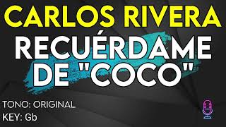 Carlos Rivera  Recuerdame Coco  Karaoke Instrumental [upl. by Pasahow584]