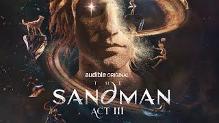 The Sandman Act III — Audible Original Audiobook [upl. by Aynotahs362]