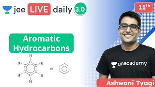 JEE Aromatic Hydrocarbons  Unacademy JEE  IIT JEE Chemistry  Ashwani Tyagi [upl. by Nimra]