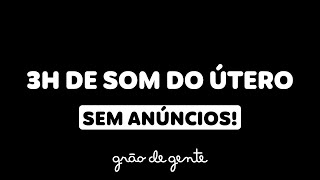 3H DE SOM DO ÚTERO INFALÍVEL PARA O BEBÊ DORMIR TELA PRETA SEM ANÚNCIOS [upl. by Jammin]