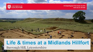 Life amp Times at a Midlands Hillfort Excavations at Burrough Hill Leicestershire with John Thomas [upl. by Redvers]