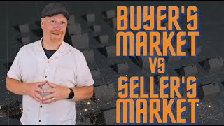 Buyers Market VS Sellers Market [upl. by Yhtorod]