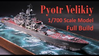 Pyotr Velikiy  Full Build 1700 Scale Model Battlecruiser [upl. by Nieberg]