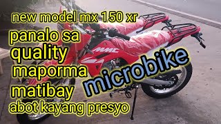 new model microbike mx150 xr dirt bike grabe panalo sa presyo panalo sa porma at tibay [upl. by Magna]