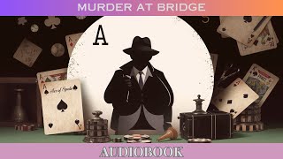 DEALING DEATH Murder at Bridge  Full Audiobook [upl. by Hultgren]