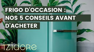 Frigo doccasion  nos 5 conseils avant dacheter [upl. by Grew]