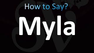 How to Pronounce Myla Correctly [upl. by Brine]