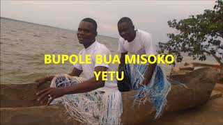 BUPOLE BUA MISOKO YETU [upl. by Wade]