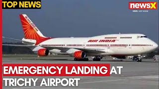 Emergency Landing at Trichy Airport 141 Passengers Safe After MidAir Scare  NewsX [upl. by Ledda]