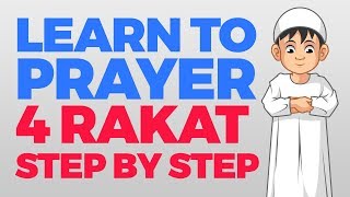 How to pray 4 Rakat units  Step by Step Guide  From Time to Pray with Zaky [upl. by Frantz740]