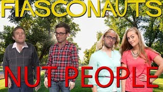 Nut People  Fiasconauts [upl. by Anastasius]