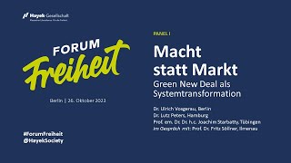 FORUM FREIHEIT 2023 Panel 01 quotMacht statt Markt Green New Deal als Systemtransformationquot su [upl. by Saxon]