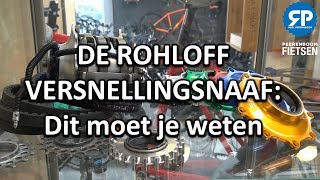 DE ROHLOFF VERSNELLINGSNAAF Dit moet je weten [upl. by Heyman]