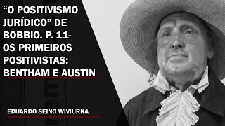 quotO Positivismo Jurídicoquot de Norberto Bobbio Parte 11  Os Primeiros Positivistas Bentham e Austin [upl. by Merilee151]