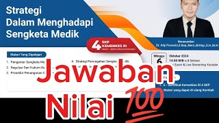 Jawaban WEBINAR Strategi Dalam Menghadapi Sengketa Medik Angkatan 1 nilai 💯 [upl. by Jocko78]