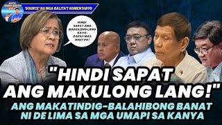 quotHINDI SAPAT ANG MAKULONG LANGquot ANG MAKATINDIGBALAHIBONG BANAT NI DE LIMA SA MGA UMAPI SA KANYA [upl. by Tnilf]