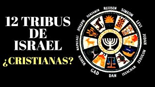 LAS 12 TRIBUS DE ISRAEL ¿CRISTIANAS jesus apologética nuevotestamento dios jesus debate fe [upl. by Lotz]