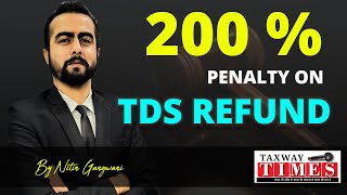 200  Penalty on TDS  Taxway Times  Nitin Gangwani [upl. by Ofilia]