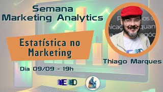 Live Thiago Marques  Estatística no Marketing  Semana Marketing Analytics [upl. by Fenn607]