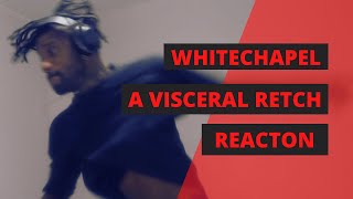 WHITECHAPEL  A VISCERAL RETCH  REACTION [upl. by Artur]