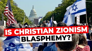 Is Christian Zionism Blasphemy [upl. by Aissela]