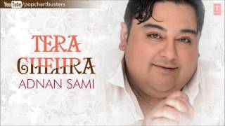 Tera Chehra Unplug Version Full Audio Song Adnan Sami Hit Album Song [upl. by Yard440]