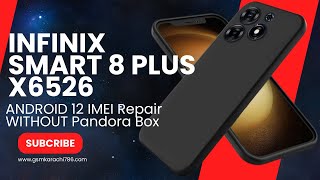 INFINIX SMART 8 PLUS X6526 IMEI REPAIR NO Need Test Point Without Pandora Box [upl. by Buzzell338]