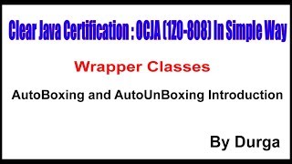 Java Wrapper Classes  AutoBoxing and AutoUnBoxing Introduction  by Durga sir [upl. by Kenley]