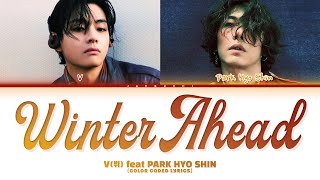 V 뷔 with PARK HYO SHIN 박효신 Winter Ahead Color Coded Lyrics [upl. by Suiluj772]