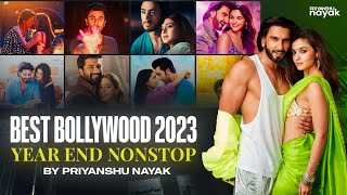 Best of Bollywood 2023 Year End Nonstop  Priyanshu Nayak  Latest Dance amp Love DJ Remix Songs [upl. by Nairda8]