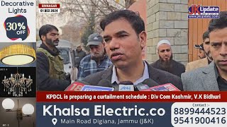 KPDCL is preparing a curtailment schedule  Div Com Kashmir VK Bidhuri [upl. by Stefanac]