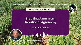 Podcast Short 10 Breaking Away from Traditional Agronomy with Jeff Kleypas [upl. by Karlik491]