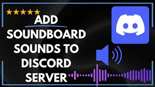 ✅ How to ADD SOUNDBOARD SOUNDS TO DISCORD SERVER  SOUNDBOARD SET UP  FULL UPDATED GUIDE 🚀✨😱✅ [upl. by Elaynad]