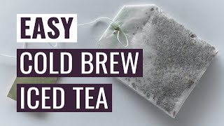 Make the EASIEST iced tea COLD BREW tutorial  only 30 seconds prep Overnight iced tea recipe [upl. by Berlauda]